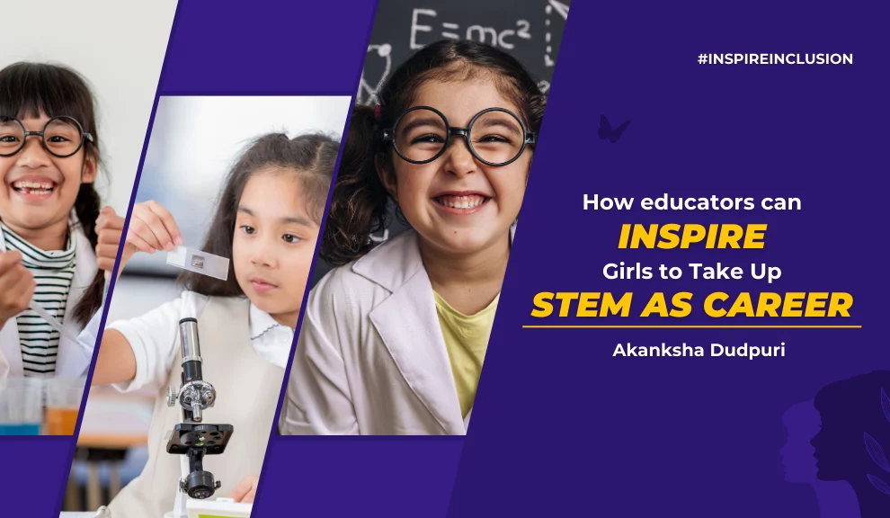 Inspiring Girls To Take Up STEM As Career