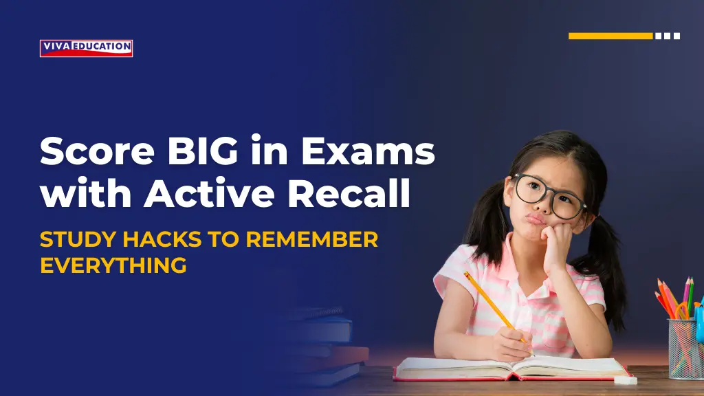 Score Big in Exams with Active Recall: The Study Hack to Remember Everything