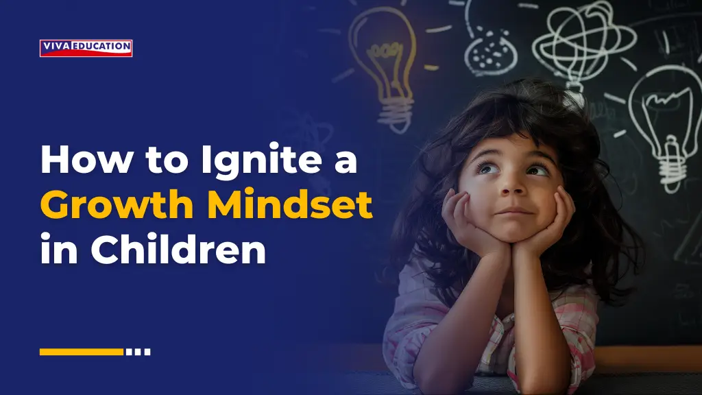 How to Ignite a Growth Mindset in Children