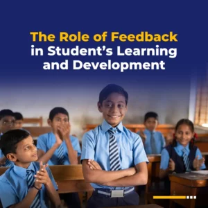 The Role of Feedback in Student’s Learning and Development