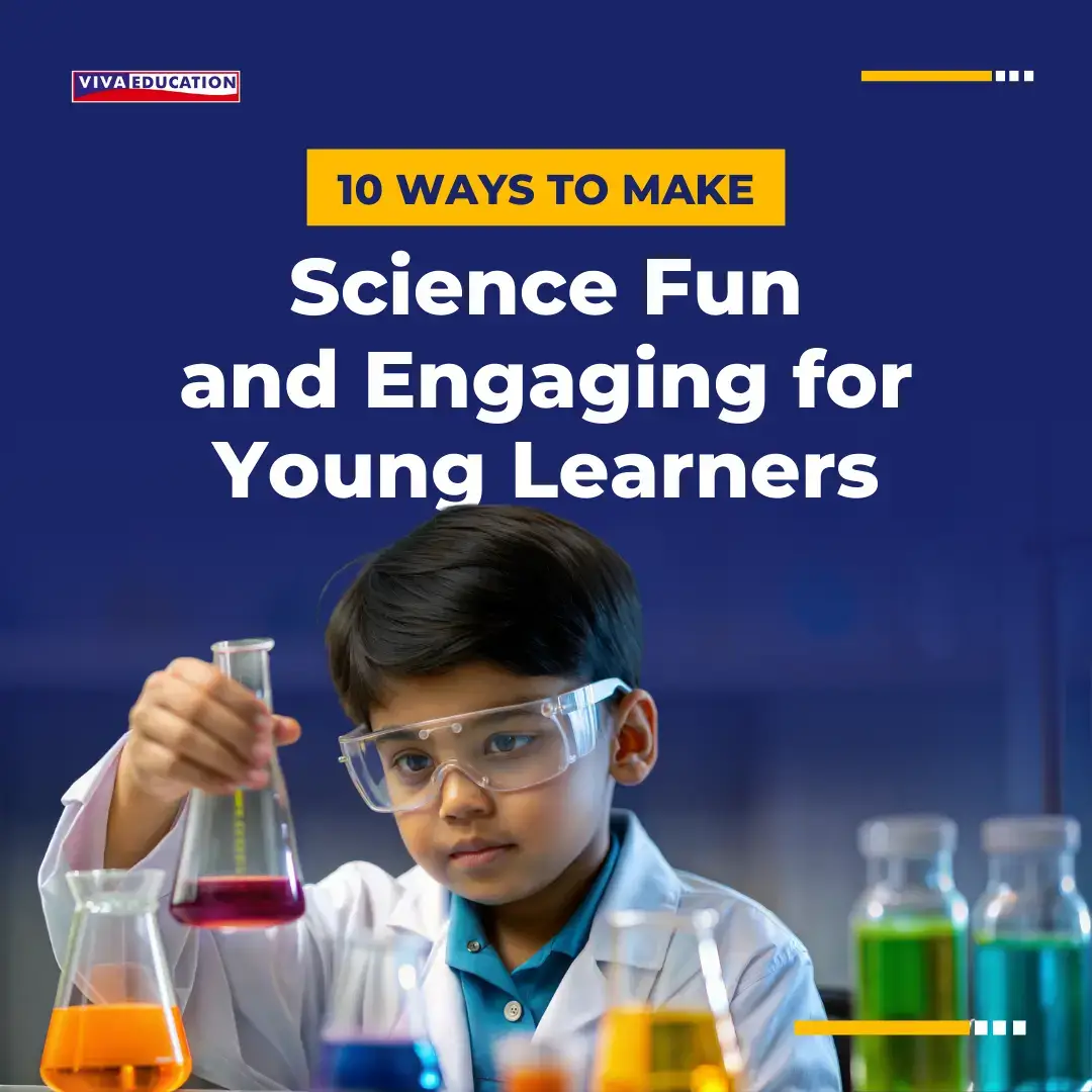 Make Science Fun and Engaging for Young Learners