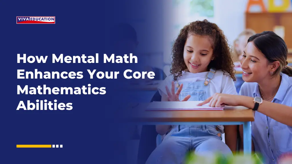 How Mental Math Enhances Your Core Mathematics Abilities