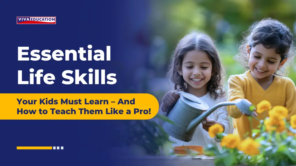 Essential Life Skills Your Kids Must Learn – And How to Teach Them Like a Pro!