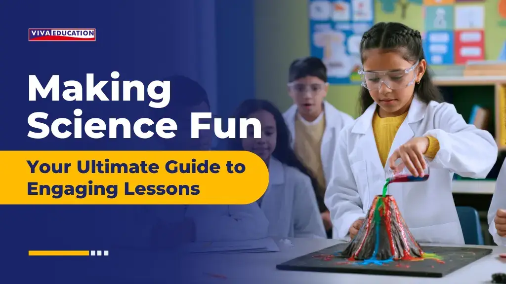 Make Science Fun: 7 Simple Tips to Turn Boring Lessons into Exciting Discoveries