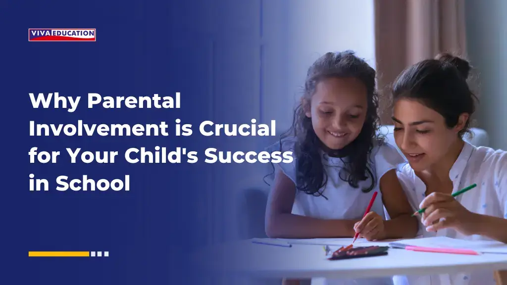 Why Parental Involvement is Crucial for Your Child's Success in School