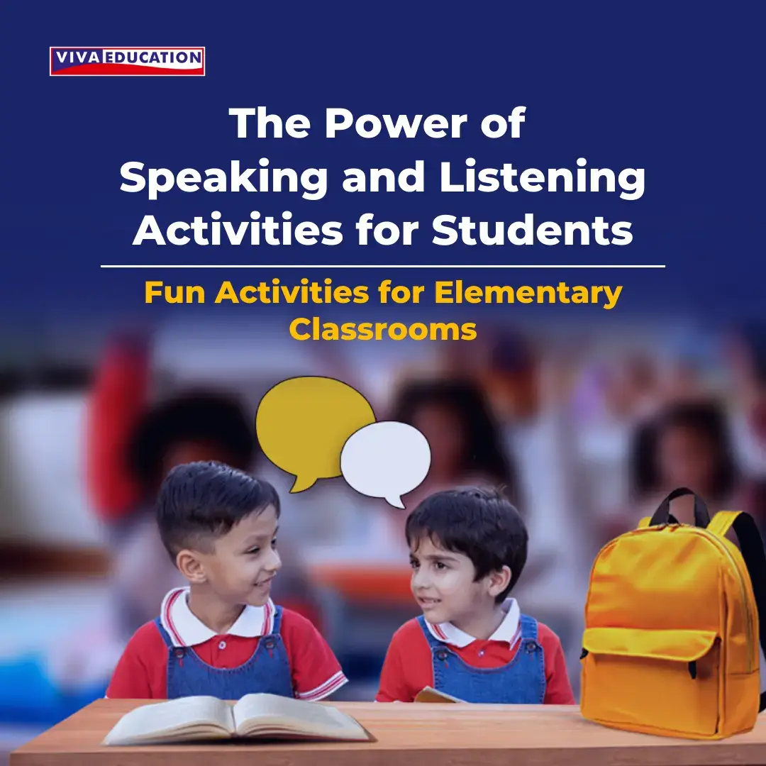 The Power of Speaking and Listening Activities for Students: Fun Activities for Elementary Classrooms