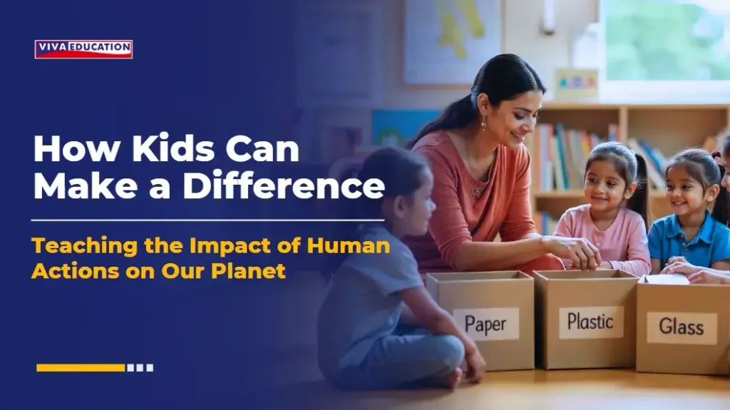 Environmental Education - Teaching the Impact of Human Actions on Our Planet