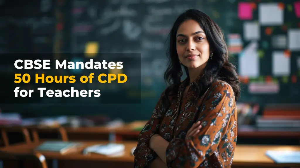 CBSE Mandates 50 Hours of Continuous Professional Development (CPD) for Teachers