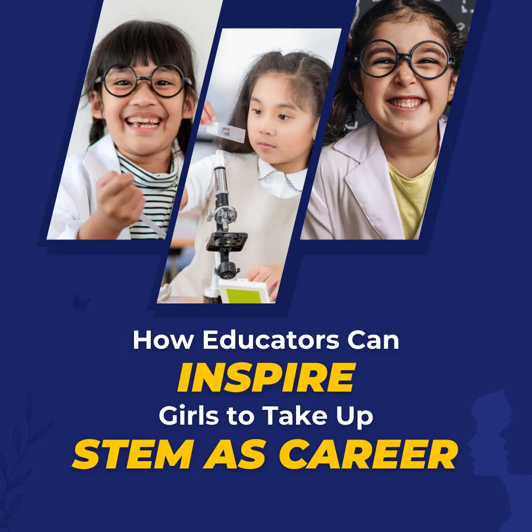 Read more about the article Inspiring Girls To Take Up STEM As Career