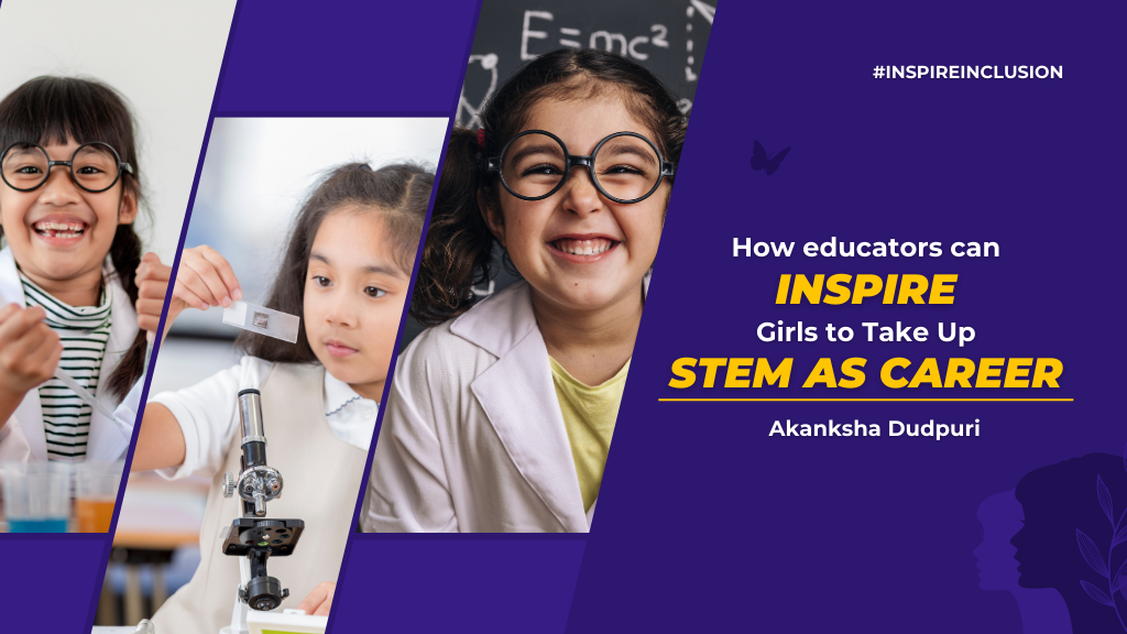 Inspiring Girls To Take Up STEM As Career